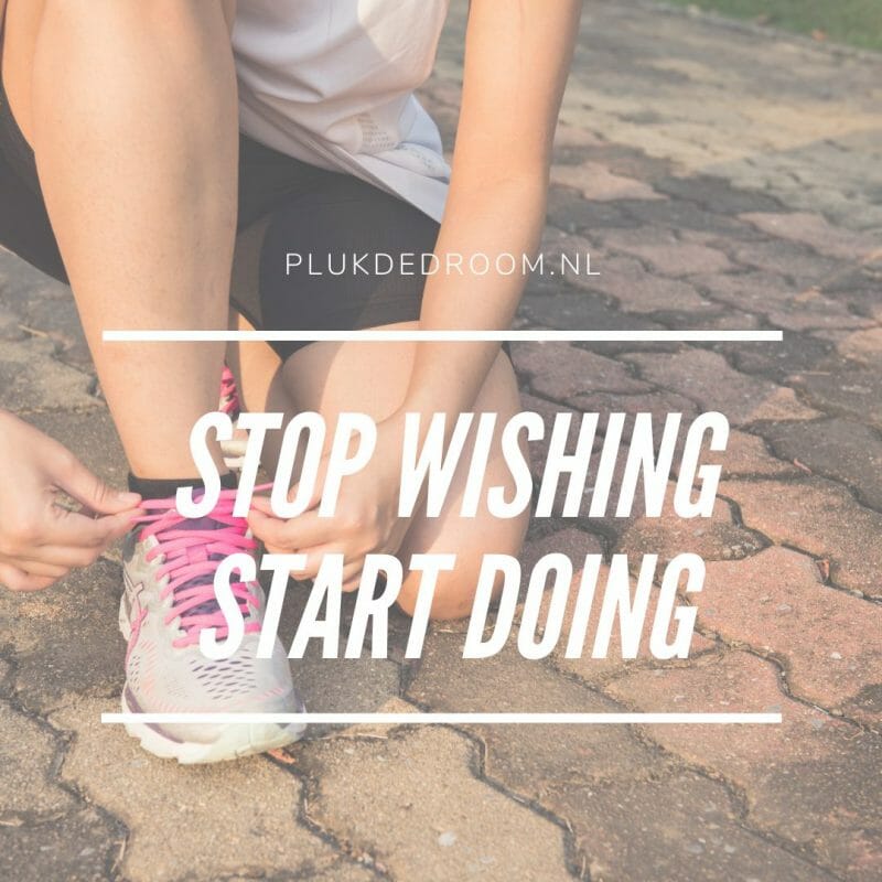 quote: stop wishing, start doing